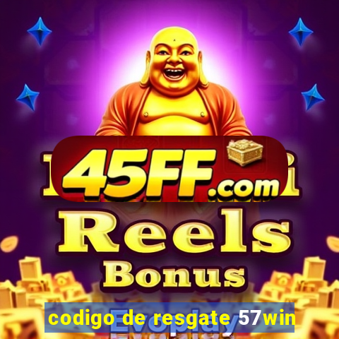codigo de resgate 57win